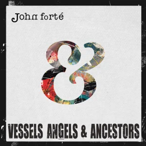 vessels-angels-ancestors-john-forte