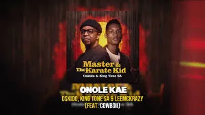 Oskido – Onole Kae Ft. King Tone SA, LeeMcKrazy & Cowboii