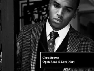 Chris Brown – Open Road (I love her)