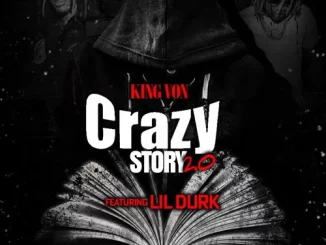 King Von ft Lil Durk – Crazy Story 2.0